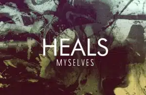 Fantasi yang Lain Dalam Single Terbaru Heals, Myselves