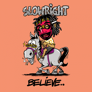 Believe - Slowright