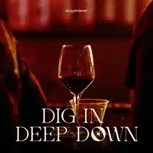 Dig In Deep Down