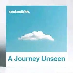 A Journey Unseen Soul and Kith