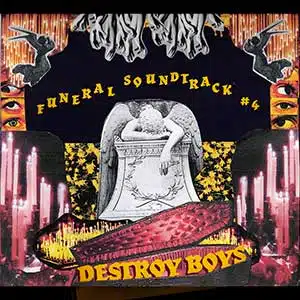 Destroy Boys Funeral Soundtrack #4