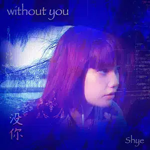 without you Shye