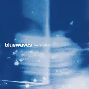 Bluewaves Incomplete