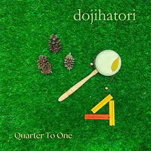 dojihatori Quarter To One