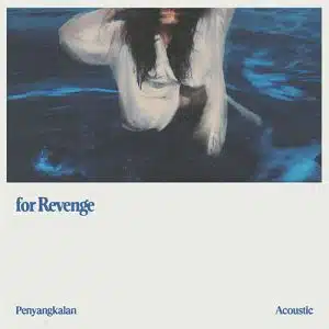 for Revenge Penyangkalan – Acoustic