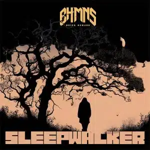 Being Humans Sleepwalker