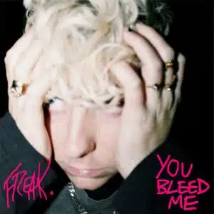 Freak You Bleed Me