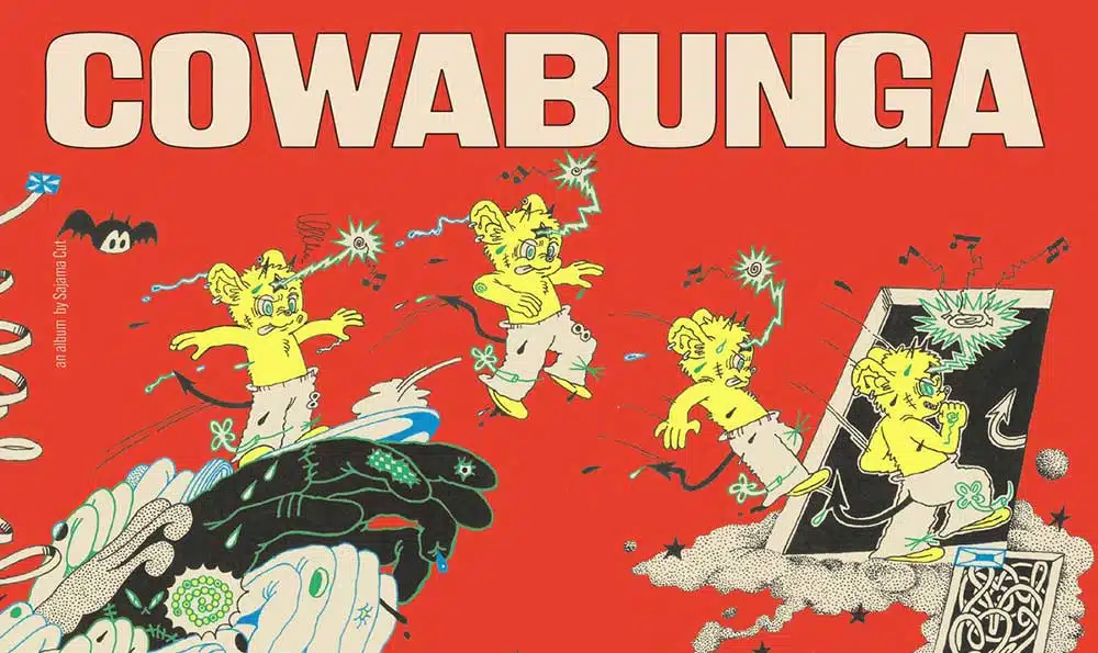 Sajama Cut Album Cowabunga