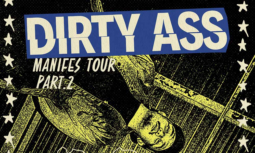 Dirty Ass Manifes Tour Part 2